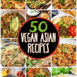 50 Vegan Asian Recipes With Incredible Flavor!