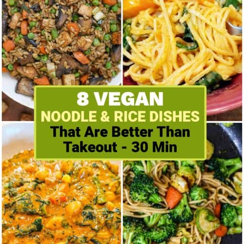 8 Vegan Noodle & Rice Dishes That Are Better Than Takeout (And Ready in 30)